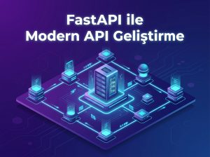 FastAPI logosu ve modern bir kod editörü arayüzünü temsil eden, neon mavi hatlara sahip teknolojik bir sunucu görseli.